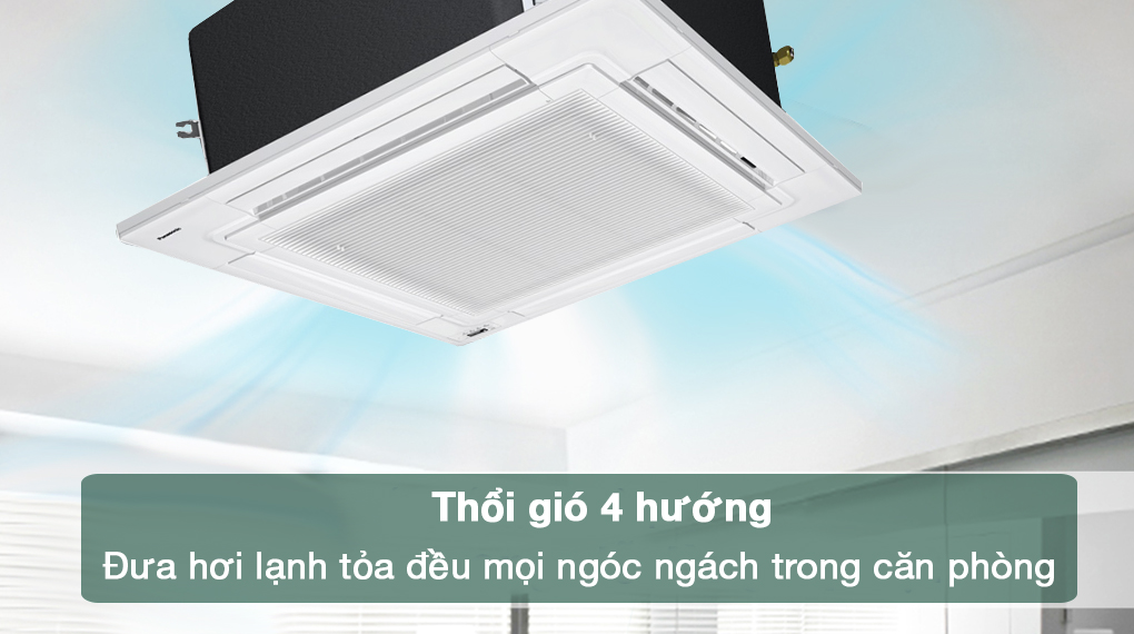Máy lạnh âm trần Panasonic 2.5 HP S-2430PU3H/U-24PR1H5 - Thổi gió 4 hướng giúp hơi lạnh lan tỏa đều khắp căn phòng Máy lạnh âm trần Panasonic 2.5 HP S-2430PU3H/U-24PR1H5 - Thổi gió 4 hướng giúp hơi lạnh lan tỏa đều khắp căn phòng